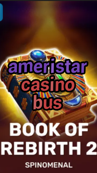 ameristar casino bus-trdjkmsxjksdss.com